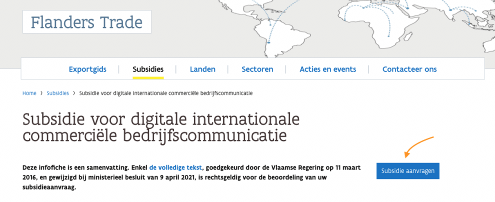 Hoe vraag ik een FIT subsidie aan voor mijn website? Bezoek de website van Flanders Trade en klik op subsidie aanvragen.